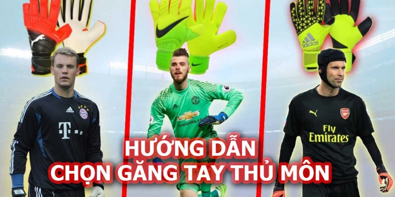 Găng Tay Thủ Môn Và Các Dòng Phổ Biến Nhất